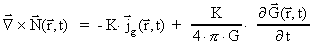 Nabla¯ × N¯(r¯,t) = - K
· j¯_g(r¯,t) + K / ( 4 · [pi] · G ) · (Partial
G¯(r¯,t)) / (Partial t)